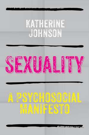 Sexuality: A Psychosocial Manifesto de Katherine Johnson