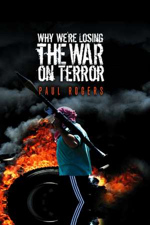 Why We′re Losing the War on Terror de Rogers