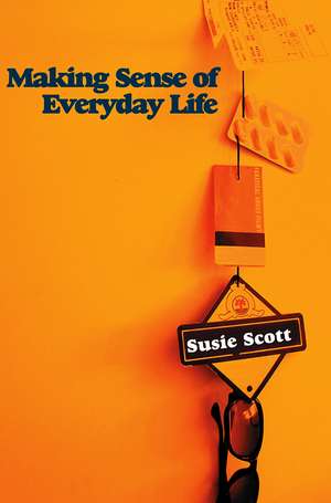 Making Sense of Everyday Life de S Scott