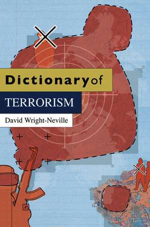 Dictionary of Terrorism de D Wright–Neville