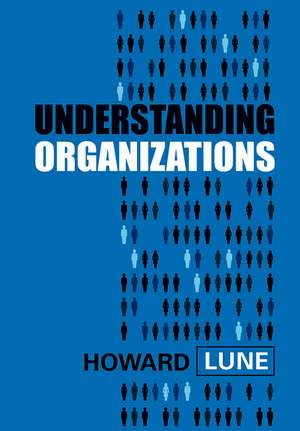 Understanding Organizations de Howard Lune