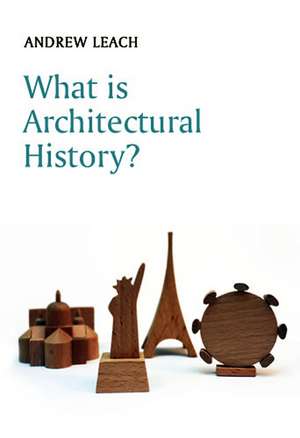 What is Architectural History? de A Leach