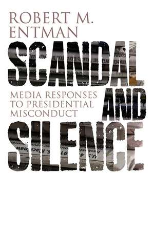 Scandal and Silence de Robert M. Entman