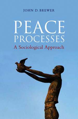 Peace Processes – A Sociological Approach de J Brewer