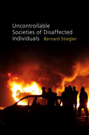 Uncontrollable Societies of Disaffected Individual Individuals – Disbelief and Discredit V2 de B Stiegler