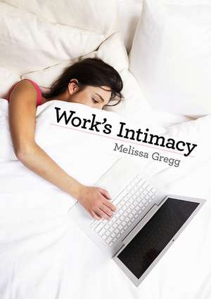 Work's Intimacy de Melissa Gregg