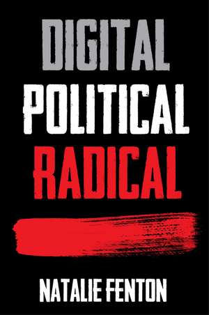 Digital, Political, Radical de N Fenton