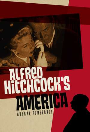 Alfred Hitchcock′s America de M Pomerance