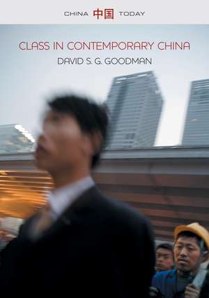 Class in Contemporary China de David S. G. Goodman