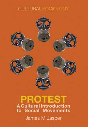 Protest – A Cultural Introduction to Social Movements de J Jasper