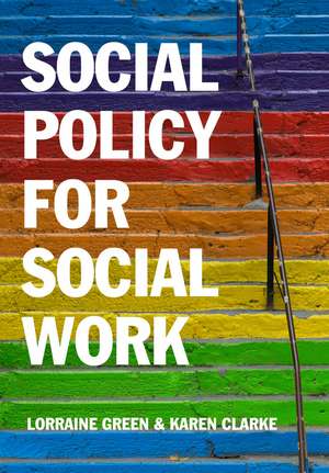 Social Policy for Social Work – A Critical Introduction to Key Themes and Issues de L Green