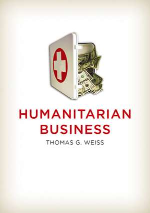 The Humanitarian Business de T. Weiss