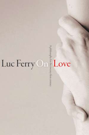 On Love de Luc Ferry