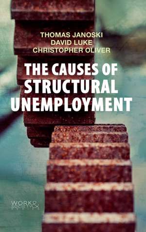 The Causes of Structural Unemployment – Four Factors that Keep People from the Jobs they Deserve de T Janoski