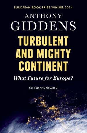 Turbulent and Mighty Continent – What Future for Europe? de A Giddens