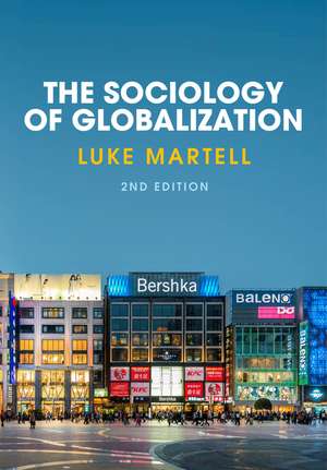 The Sociology of Globalization, Second Edition de L Martell