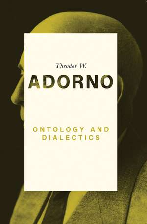 Ontology and Dialectics de Theodor W Adorno