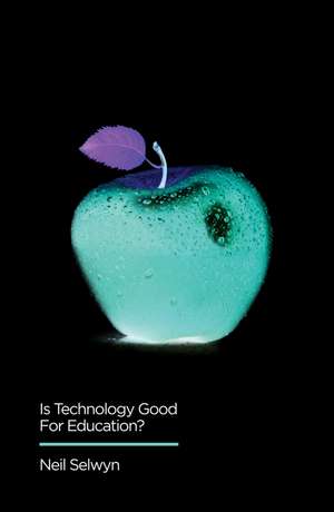 Is Technology Good for Education? de N Selwyn