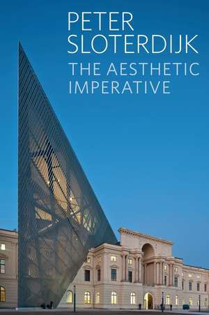 Aesthetic Imperative de Peter Sloterdijk