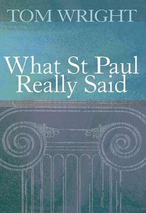 What St Paul Really Said de Tom Wright