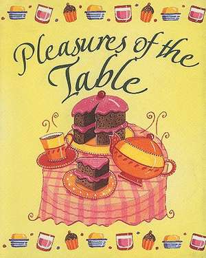 Pleasures of the Table de Susan Cuthbert