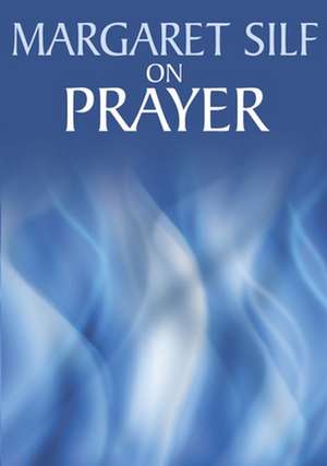 On Prayer de Margaret Silf