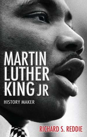 Martin Luther King Jr – History maker de Richard Reddie