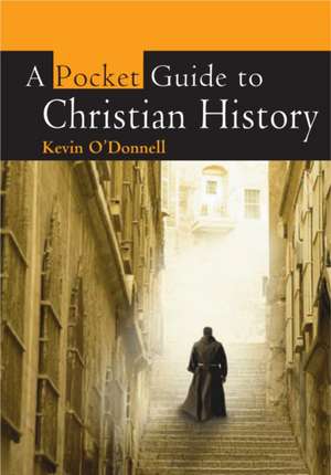 A Pocket Guide to Christian History de Kevin O`donnell