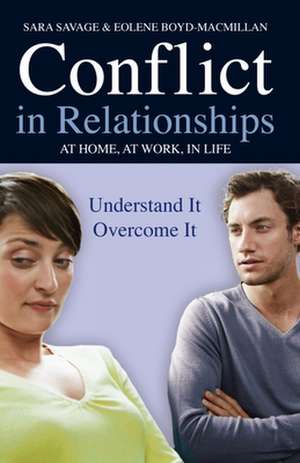 Conflict in Relationships – Understand it, overcome it: at home, at work, at play de Sara Savage