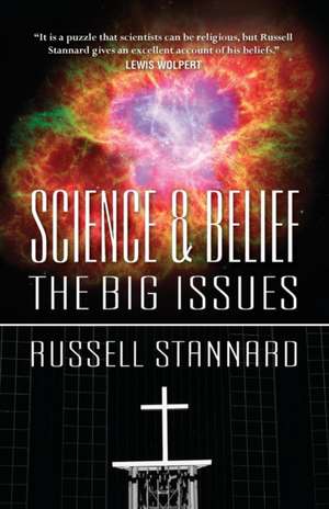 Science and Belief – The big issues de Russell Stannard