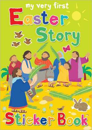 My Very First Easter Story Sticker Book de Lois Rock