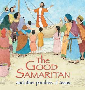 The Good Samaritan and Other Parables of Jesus de Sophie Piper