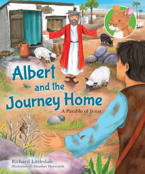 Albert and the Journey Home – A Parable of Jesus de Richard Littledale