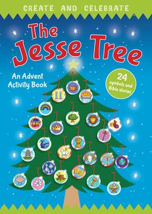 Create and Celebrate: The Jesse Tree – An Advent Activity and Story Book de Richard Littled Lock