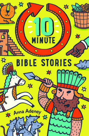 10–minute Bible Stories de Anne Adeney