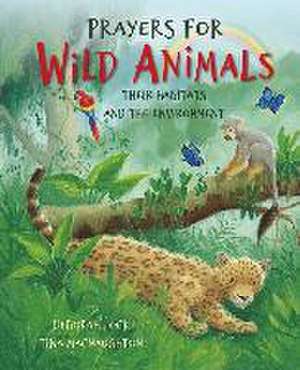 Prayers for Wild Animals – Their habitats and the environment de Deborah Lock