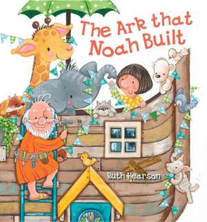 The Ark that Noah Built de Ruth Hearson