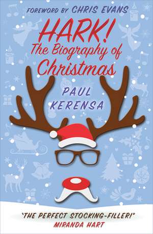 Hark! – The Biography of Christmas de Paul Kerensa