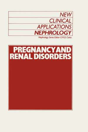 Pregnancy and Renal Disorders de G.R. Catto