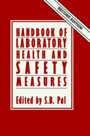 Handbook of Laboratory Health and Safety Measures de S. B. Pal