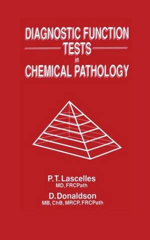 Diagnostic Function Tests in Chemical Pathology de P.T. Lascelles