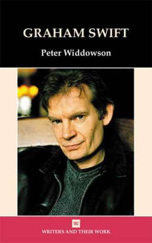 Graham Swift de Peter Widdowson