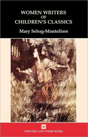 Women Writers of Children`s Classics de Mary Montefiore