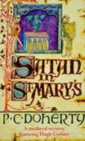 Satan in St Mary's (Hugh Corbett Mysteries, Book 1) de Paul Doherty