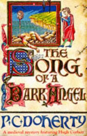 The Song of a Dark Angel (Hugh Corbett Mysteries, Book 8) de Paul Doherty