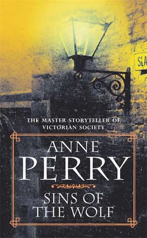 Sins of the Wolf (William Monk Mystery, Book 5) de Anne Perry