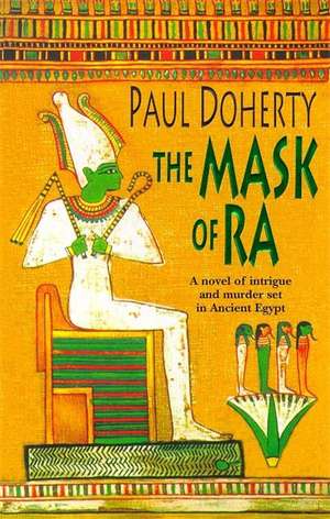 The Mask of Ra (Amerotke Mysteries, Book 1) de Paul Doherty