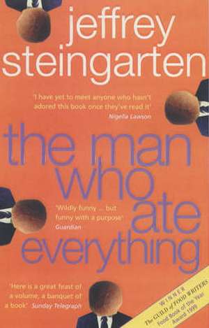 The Man Who Ate Everything de Jeffrey Steingarten