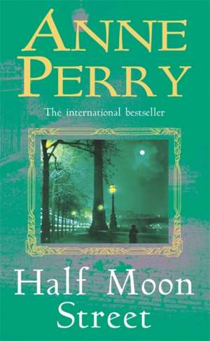 Half Moon Street (Thomas Pitt Mystery, Book 20) de Anne Perry