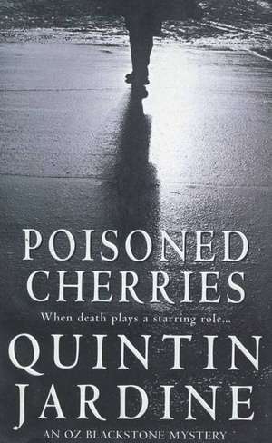 Poisoned Cherries (Oz Blackstone series, Book 6) de Quintin Jardine